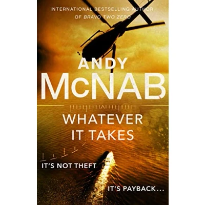 Abbildung von Whatever It Takes: The thrilling new novel from bestseller Andy McNab (Nick Stone)