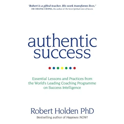 Abbildung von Authentic Success: Essential Lessons and Practices from the World&#039;s Leading Coaching Programme on Success Intelligence