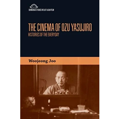 Abbildung von the Cinema of Ozu Yasujiro: Histories Everyday (Edinburgh Studies in East Asian Film)