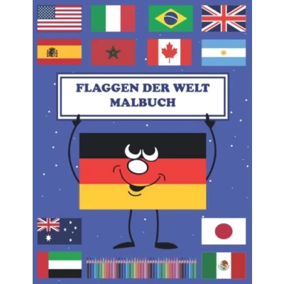 Abbildung von Flaggen Der Welt Malbuch: Die Bunte Buch Für Geographie Liebhaber Malbuch Kinder Teil 1