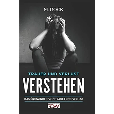 Abbildung von Trauer und Verlust Verstehen.: Das Überwinden von Verlust.