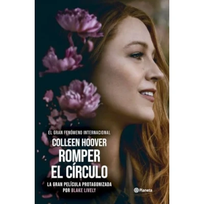 Abbildung von Romper el círculo (It Ends with Us) Ed. Película: la novela en que se basa película protagonizada por Blake Lively (Planeta Internacional)