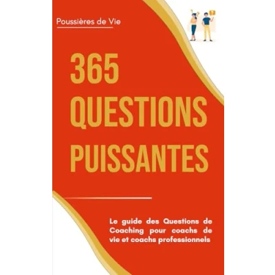 Abbildung von 365 Questions Puissantes : le guide des de Coaching pour coachs vie et professionnels