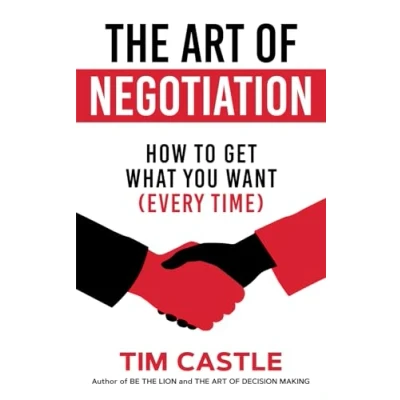 Abbildung von The Art of Negotiation: How to get what you want (every time)