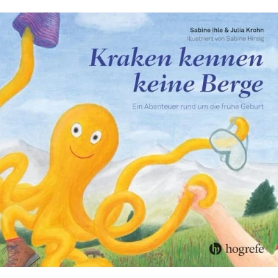Abbildung von Kraken kennen keine Berge: Ein Abenteuer rund um die frühe Geburt