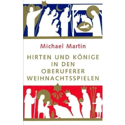 Abbildung von Hirten und Könige in den Oberuferer Weihnachtsspielen