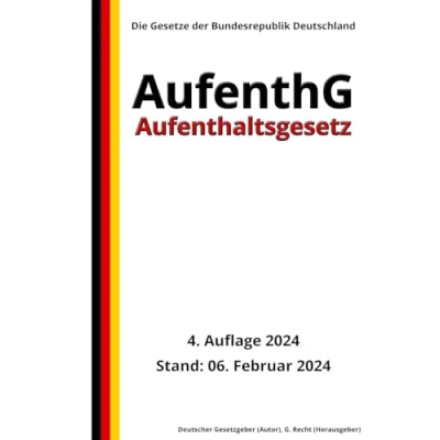 Abbildung von Aufenthaltsgesetz AufenthG, 4. Auflage 2024: Die Gesetze der Bundesrepublik Deutschland