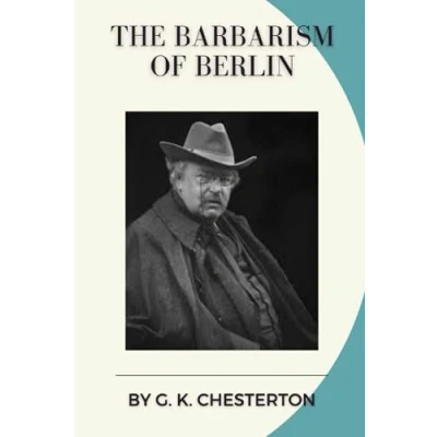 Abbildung von The Barbarism of Berlin: Original Classics and Annotated