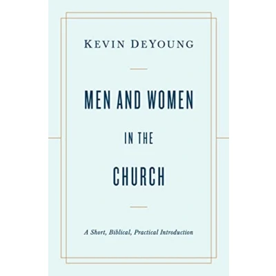 Abbildung von Men and Women in the Church: A Short, Biblical, Practical Introduction