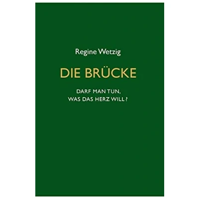Abbildung von Die Brücke Darf man tun, was das Herz will?
