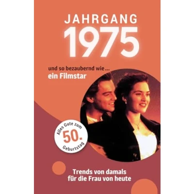 Abbildung von Jahrgang 1975 und so bezaubernd wie ... ein Filmstar Das Geschenk für alle Frauen zum 50. Geburtstag: Eine schöne Kombination aus Glückwunschkarte &amp; Geschenkbuch 100 Seiten voller Überraschungen