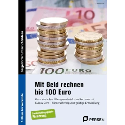 Abbildung von mit Geld Rechnen bis 100 Euro: Ganz einfaches Übungsmaterial zum Euro &amp; Cent Förderschwerpunkt geistige Entwicklung (7. Klasse Werkstufe)