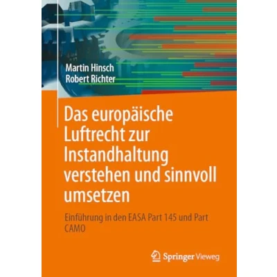 Abbildung von Das europäische Luftrecht zur Instandhaltung verstehen und sinnvoll umsetzen: Einführung in den EASA Part 145 CAMO