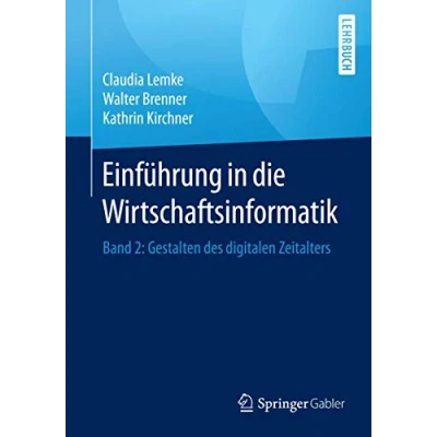 Abbildung von Einführung in die Wirtschaftsinformatik: Band 2: Gestalten des digitalen Zeitalters