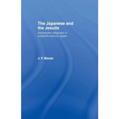 Abbildung von the Japanese and Jesuits: Alessandro Valignano in Sixteenth Century Japan