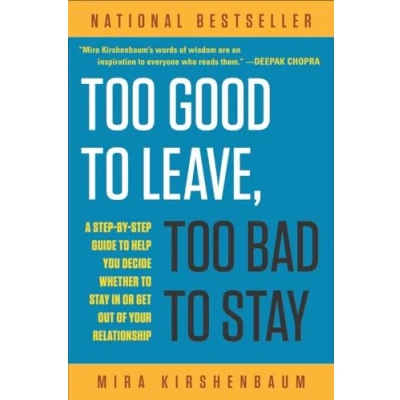 Abbildung von Too Good to Leave, Bad Stay: A Step by Guide Help You Decide Whether Stay In or Get Out of Your Relationship