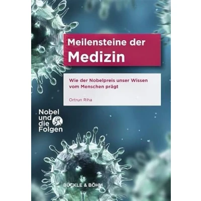 Abbildung von Meilensteine der Medizin: Wie Nobelpreis unser Wissen vom Menschen prägt (Nobel und die Folgen)