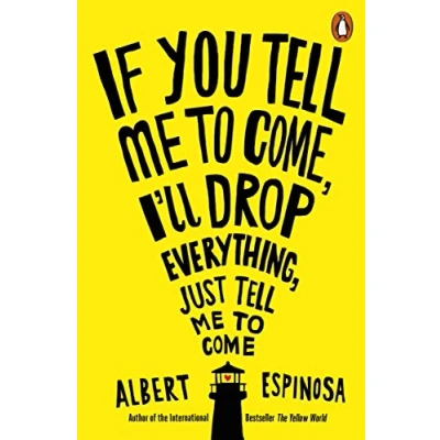 Abbildung von If You Tell Me to Come, I&#039;ll Drop Everything, Just Come