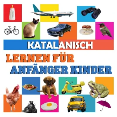 Abbildung von katalanisch lernen für anfänger kinder: meine ersten 100 wörter, in deutsch und