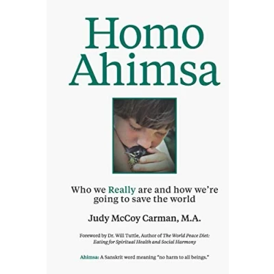 Abbildung von Homo Ahimsa: Who We Really Are And How We&#039;re Going to Save The World
