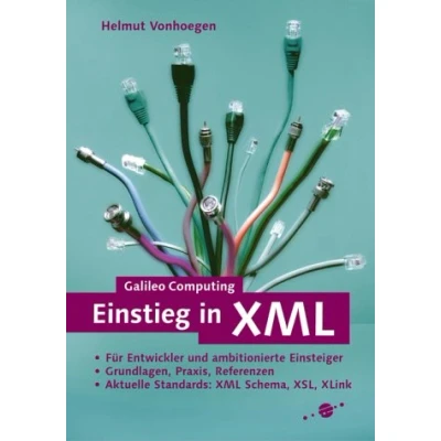 Abbildung von Einstieg in XML: Einführung, Beispiele, Referenz (Galileo Computing)