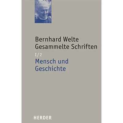 Abbildung von Bernhard Welte Gesammelte Schriften: Mensch und Geschichte