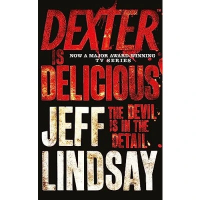 Abbildung von Dexter is Delicious: the GRIPPING thriller that&#039;s inspired new Showtime series DEXTER: ORIGINAL SIN (Book Five)
