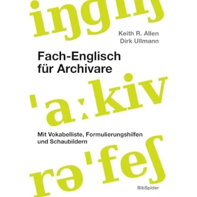 Abbildung von Fach Englisch für Archivare: Mit Vokabelliste, Formulierungshilfen und Schaubildern (beigelegte CD ROM Vokabelliste Deutsch)