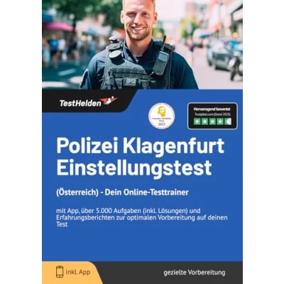 Abbildung von Polizei Klagenfurt Einstellungstest (Österreich) Dein Online Testtrainer mit App, über 5.000 Aufgaben (inkl. Lösungen) und Erfahrungsberichten zur optimalen Vorbereitung auf deinen Test