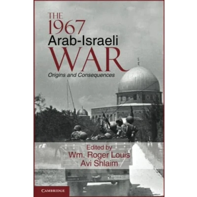 Abbildung von The 1967 Arab Israeli War: Origins and Consequences (Cambridge Middle East Studies, 36)