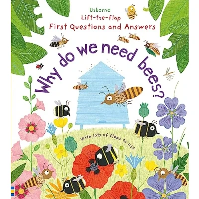 Abbildung von Why Do We Need Bees? (Lift the Flap First Questions and Answers): 1