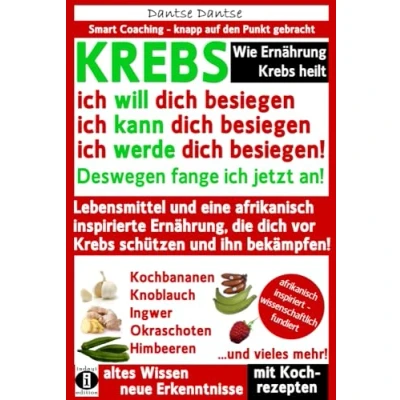 Abbildung von Wie Ernährung KREBS heilt: ich will dich besiegen, kann werde besiegen!: Lebensmittel und eine afrikanisch ... schützen! (Die Heilkraft der Lebensmittel)