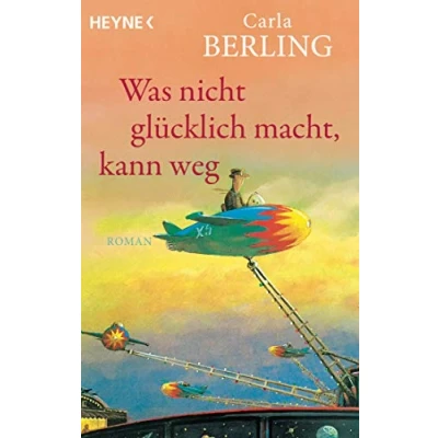 Abbildung von Was nicht glücklich macht, kann weg: Roman