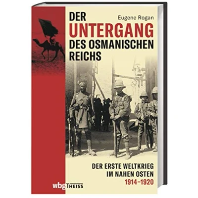 Abbildung von Der Untergang des Osmanischen Reichs: Erste Weltkrieg im Nahen Osten 1914 1920