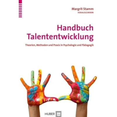 Abbildung von Handbuch Talententwicklung: Theorien, Methoden und Praxis in Psychologie Pädagogik