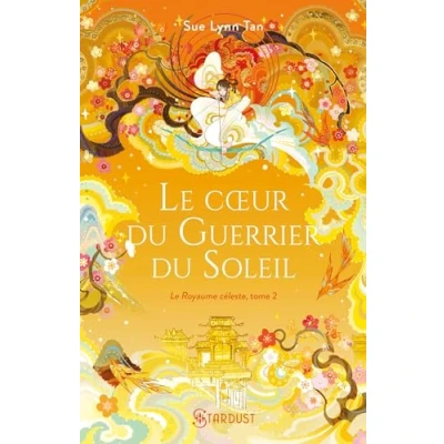 Abbildung von Le coeur du guerrier soleil broché: Royaume céleste tome 02