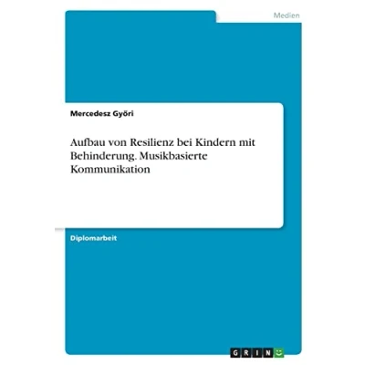 Abbildung von Aufbau von Resilienz bei Kindern mit Behinderung. Musikbasierte Kommunikation