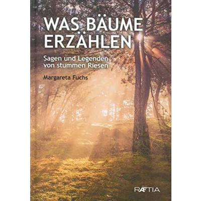 Abbildung von Was Bäume erzählen: Sagen und Legenden von stummen Riesen