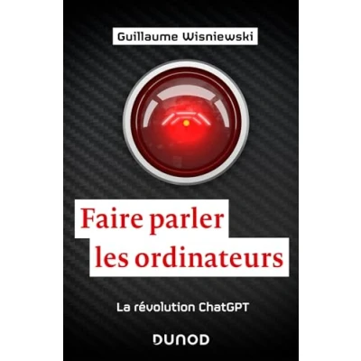 Abbildung von Faire parler les ordinateurs: La révolution ChatGPT