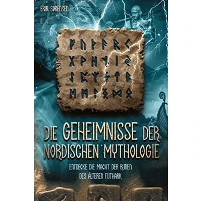Abbildung von die Geheimnisse der nordischen Mythologie! Entdecke Macht Runen des älteren Futhark: Wie du nutzen und anwenden kannst! inkl. Runenmeditation!