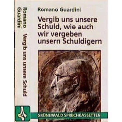 Abbildung von Vergib uns unsere Schuld, wie auch wir vergeben unseren Schuldigern (Grünewald Sprechkassetten)