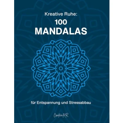 Abbildung von Kreative Ruhe: 100 Mandalas für Entspannung und Stressabbau
