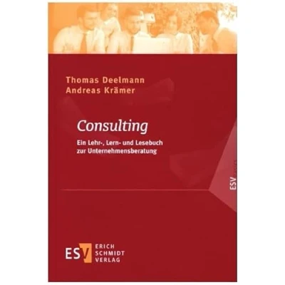 Abbildung von Consulting: Ein Lehr , Lern und Lesebuch zur Unternehmensberatung (ESVbasics)