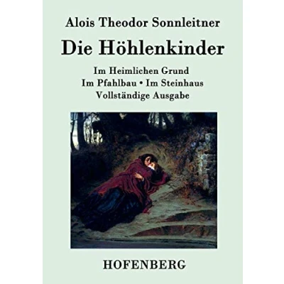 Abbildung von Die Höhlenkinder: Im Heimlichen Grund Pfahlbau Steinhaus Vollständige Ausgabe