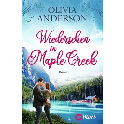 Abbildung von Wiedersehen in Maple Creek: Roman (Die Liebe wohnt Creek, Band 1)