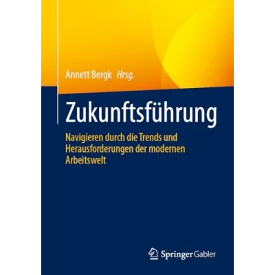 Abbildung von Zukunftsführung: Navigieren durch die Trends und Herausforderungen der modernen Arbeitswelt
