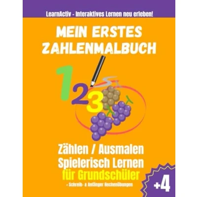 Abbildung von Mein erstes Zahlenmalbuch. Zahlen Schreiben Lernen Ab 4 Jahren: Erste Und Üben! Perfekt Geeignet Für Kinder Jahren!: Grundschüler OGS, Kita