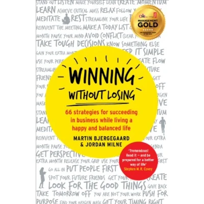 Abbildung von Winning Without Losing: 66 strategies for succeeding in business while living a happy and balanced life