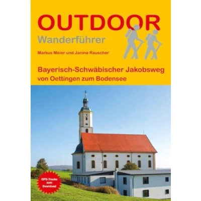 Abbildung von Bayerisch Schwäbischer Jakobsweg von Oettingen zum Bodensee (Outdoor Pilgerführer, Band 188)