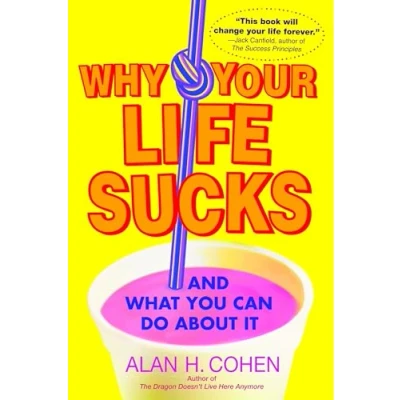 Abbildung von Why Your Life Sucks: And What You Can Do About It